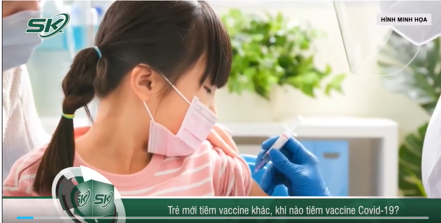 Điều cần biết về việc khi nào tiêm vaccine COVID-19 khi trẻ vừa tiêm vaccine khác?