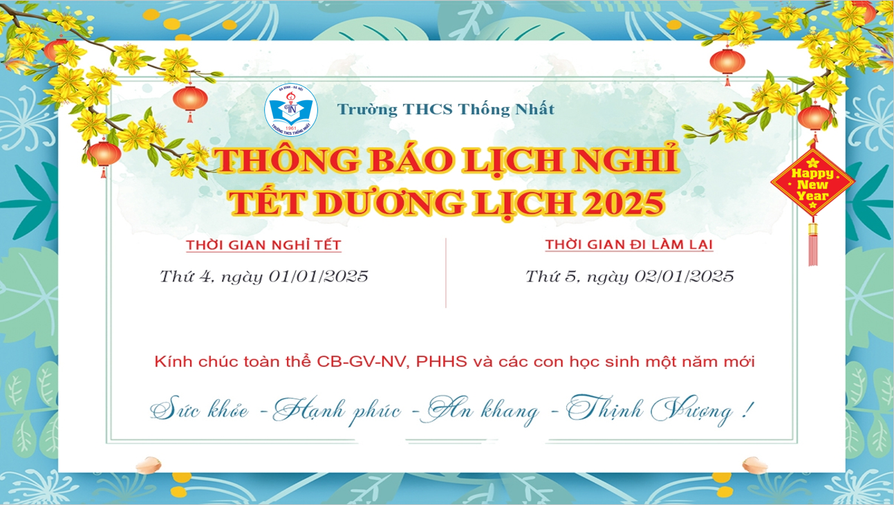 Trường THCS Thống Nhất Thông báo: Lịch nghỉ Tết Dương lịch 2025
