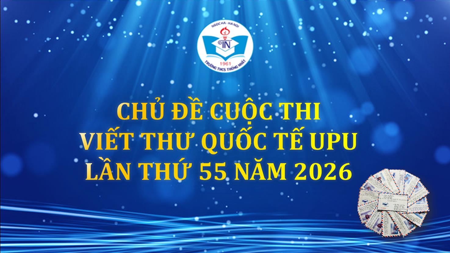 Trường THCS Thống Nhất phát động cuộc thi viết thư quốc tế UPU lần thứ 55 (năm 2026)