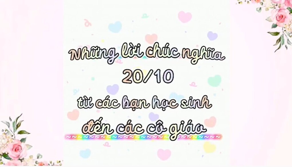 Lời chúc của các con học sinh đến các cô giáo nhân ngày Phụ nữ Việt Nam 20/10